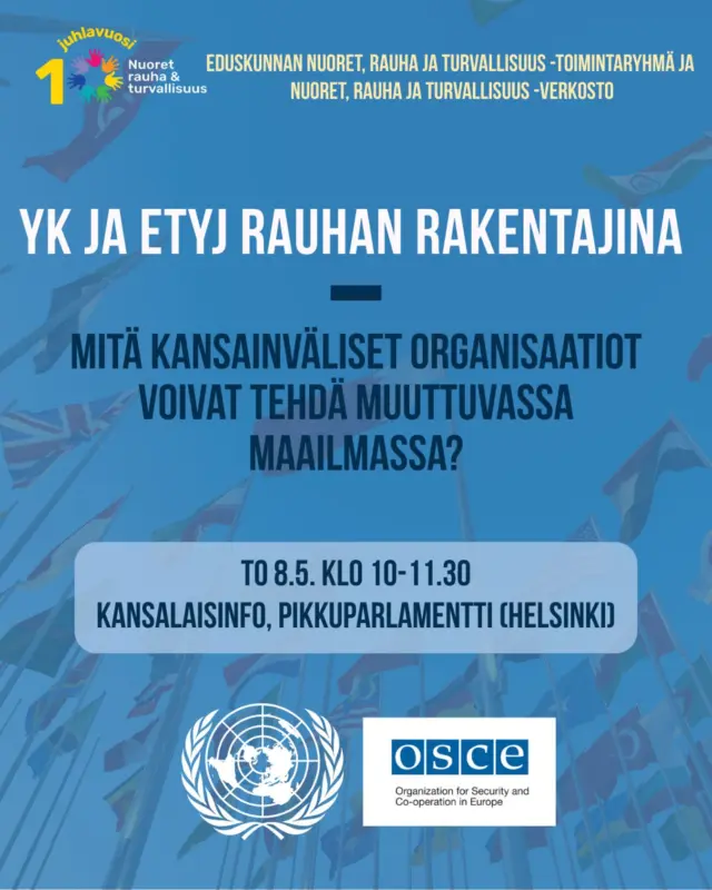 Miten kansainväliset organisaatiot voivat edistää rauhaa, jos neuvottelupöydissä on vain erimielisiä? Mitä keinoja jää jäljelle, jos yksimielisyyttä ei saada aikaan? Miten YK ja Etyj voivat tehdä yhteistyötä Nuoret, rauha ja turvallisuus -agendan edistämisessä?

🕊️🕊️🕊️

Tervetuloa mukaan kuulemaan ja keskustelemaan muun muassa näistä kysymyksistä torstaina 8.5. klo 10-11.30 Pikkuparlamentin Kansalaisinfoon. Kahvit tarjoillaan 9.30 alkaen.

🕊️🕊️🕊️

Tilaisuuden järjestävät Nuoret, rauha ja turvallisuus -verkosto sekä kansanedustaja Inka Hopsun puheenjohtama eduskunnan Nuoret, rauha ja turvallisuus -toimintaryhmä.

Ilmoittautumislinkki löytyy bion linkistä. Ilmoittauduthan mukaan ti 6.5. mennessä!